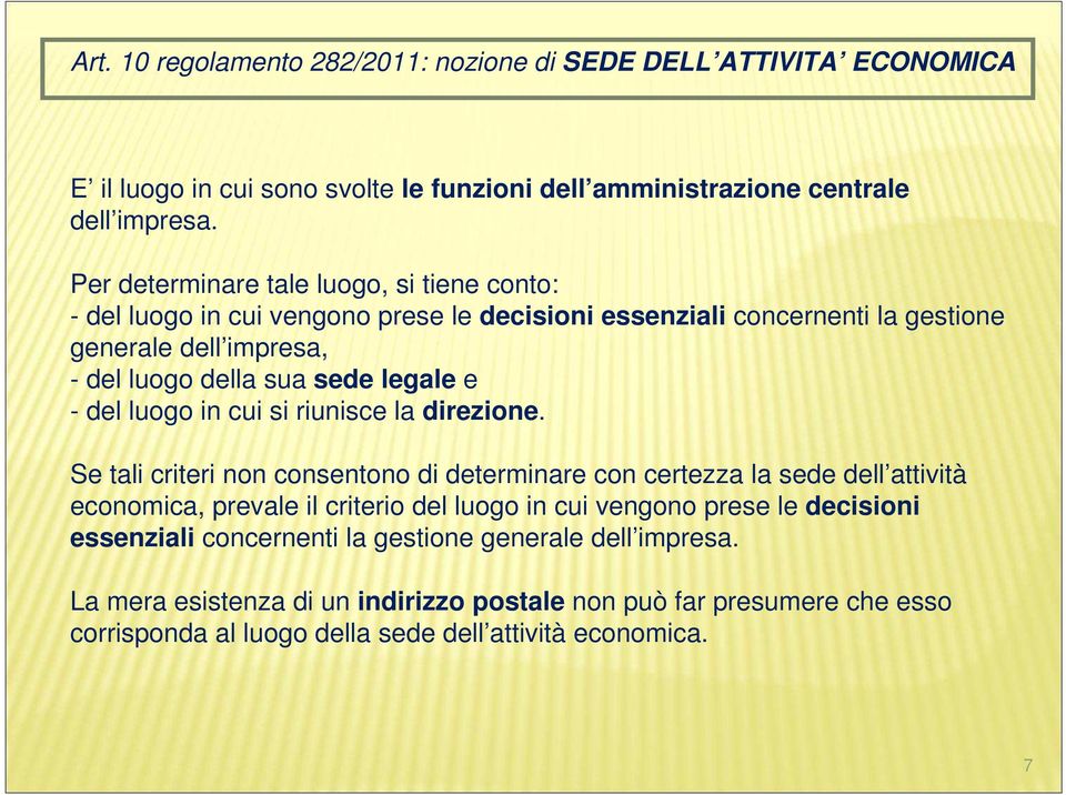 e - del luogo in cui si riunisce la direzione.