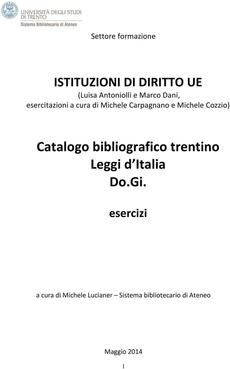 Cozzio) Catalogo bibliografico trentino Leggi d Italia Do.Gi.