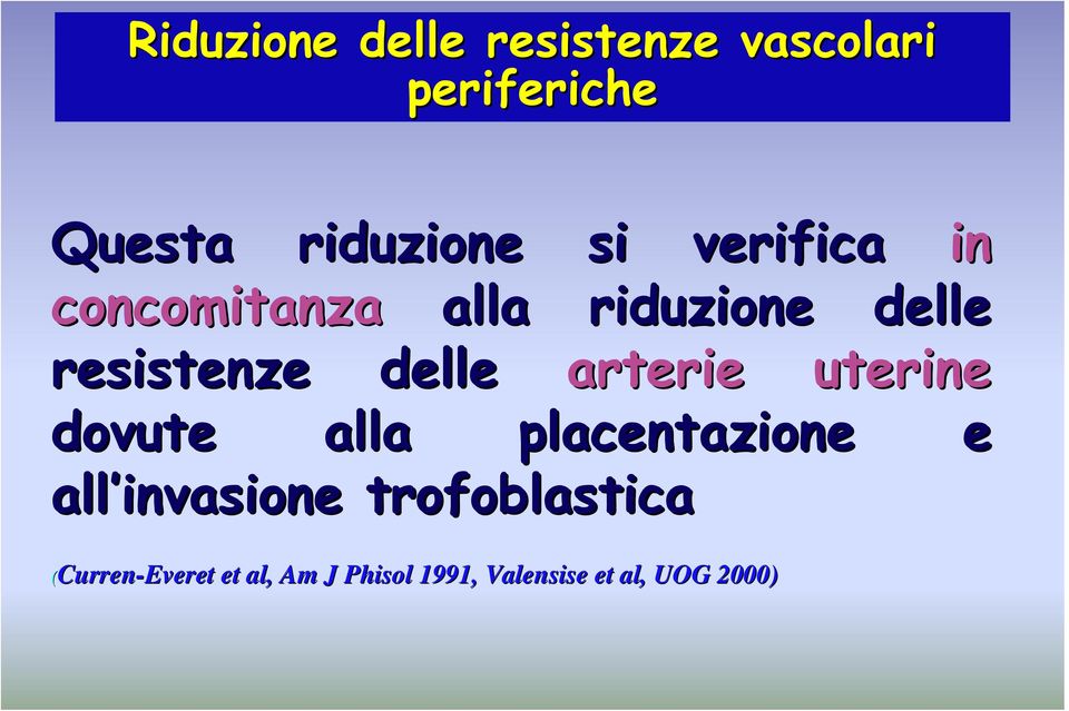 arterie uterine dovute alla placentazione e all invasione