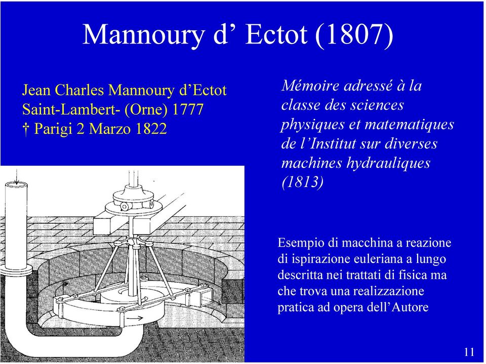 machines hydrauliques (1813) Esempio di macchina a reazione di ispirazione euleriana a