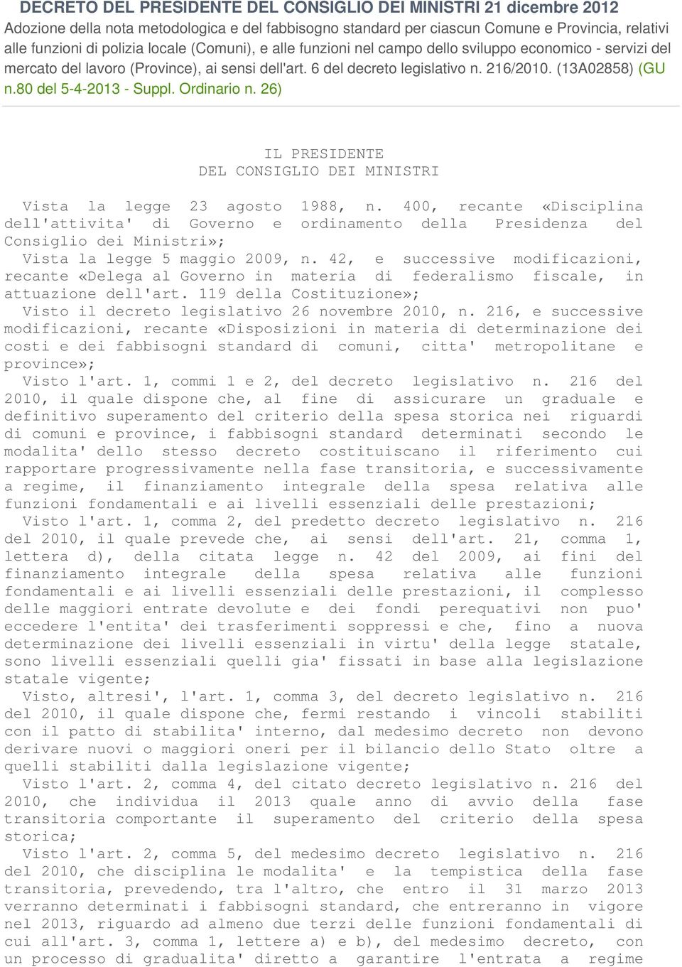 80 del 5-4-2013 - Suppl. Ordinario n. 26) IL PRESIDENTE DEL CONSIGLIO DEI MINISTRI Vista la legge 23 agosto 1988, n.