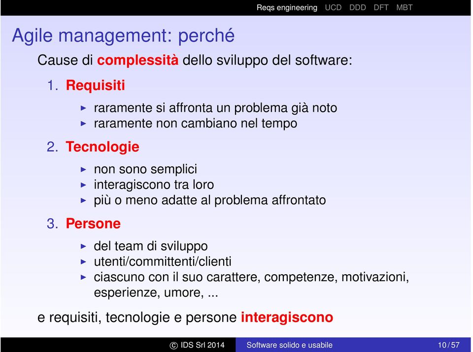 Persone non sono semplici interagiscono tra loro più o meno adatte al problema affrontato del team di sviluppo