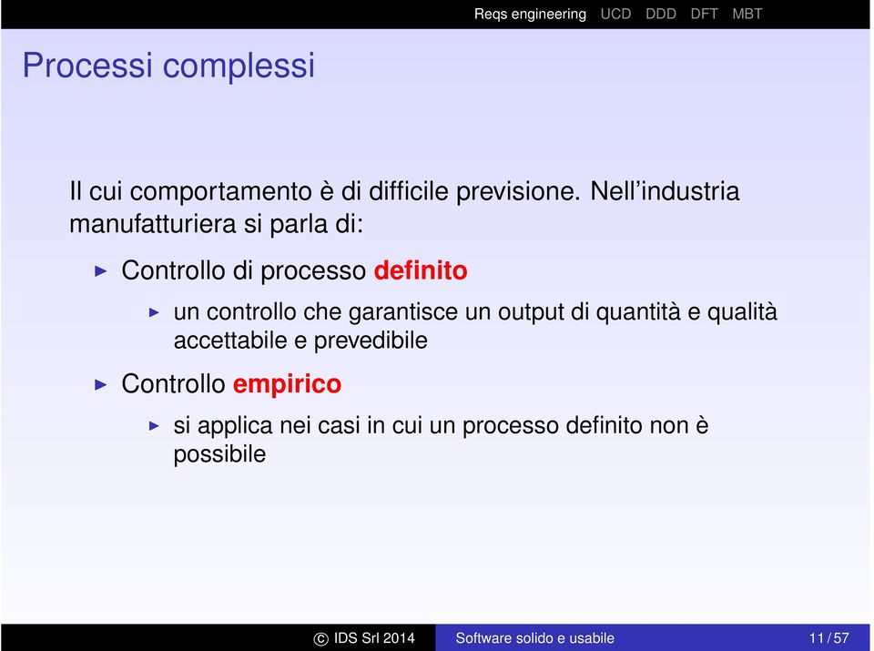 che garantisce un output di quantità e qualità accettabile e prevedibile Controllo