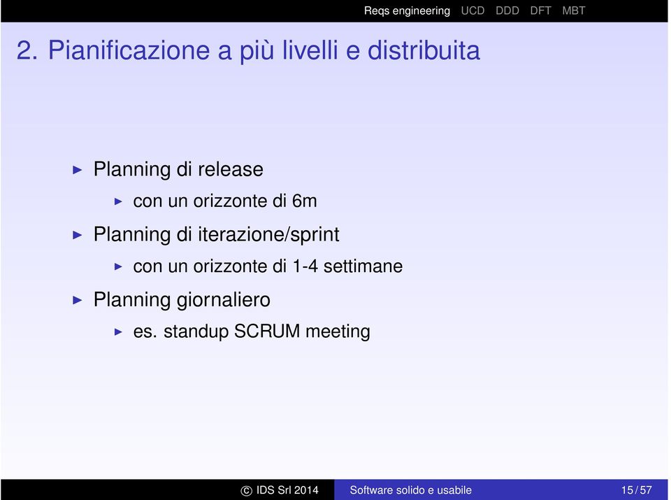 con un orizzonte di 1-4 settimane Planning giornaliero es.