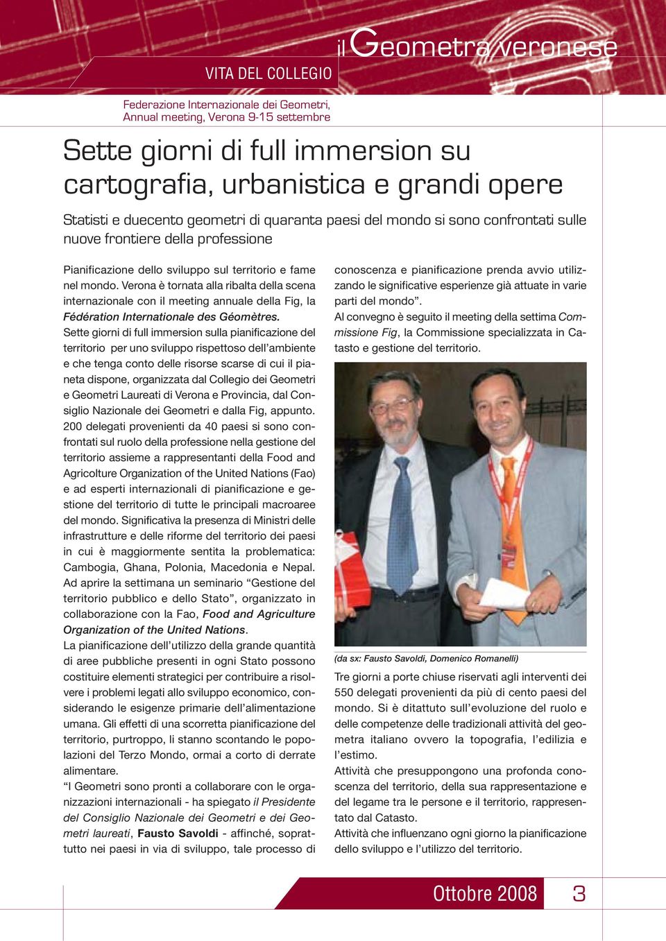 Verona è tornata alla ribalta della scena internazionale con il meeting annuale della Fig, la Fédération Internationale des Géomètres.