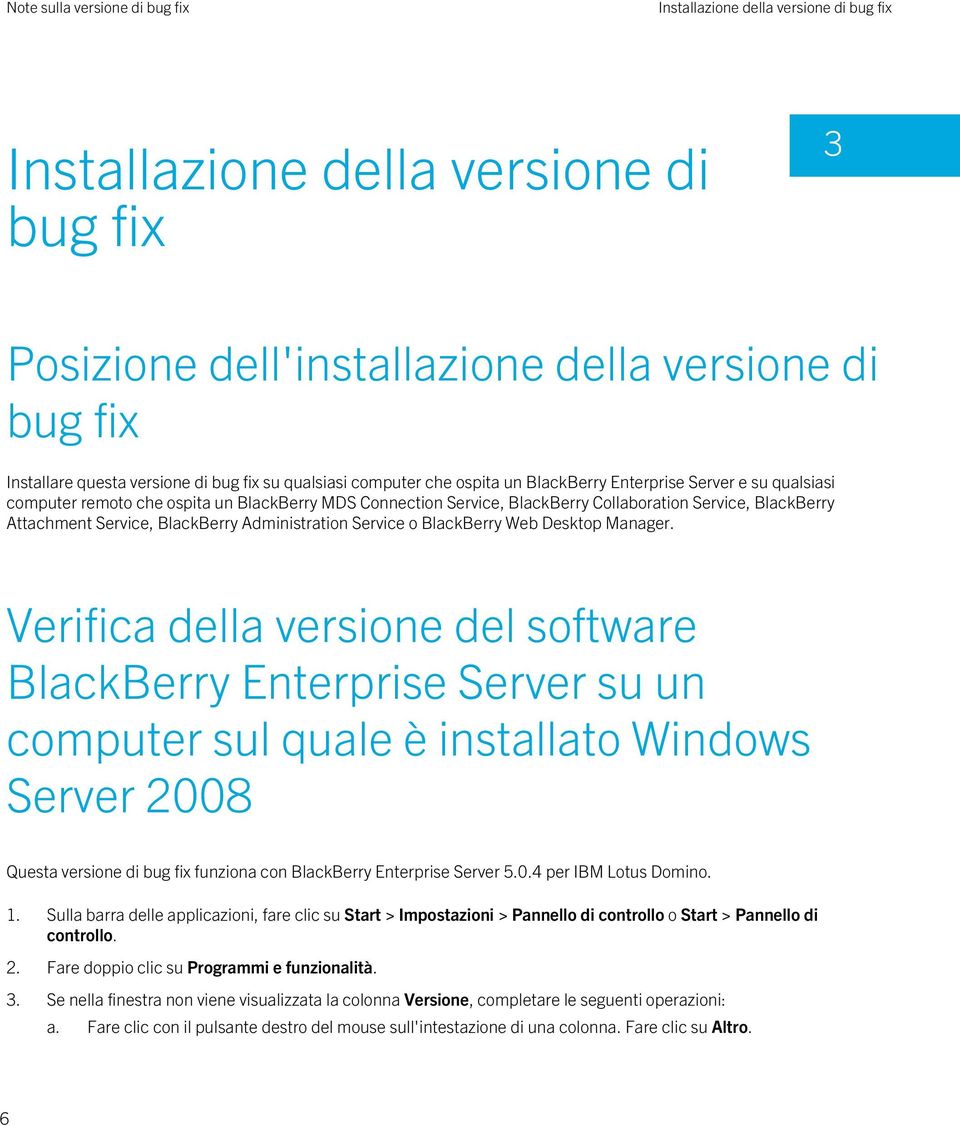 Administration Service o BlackBerry Web Desktop Manager.