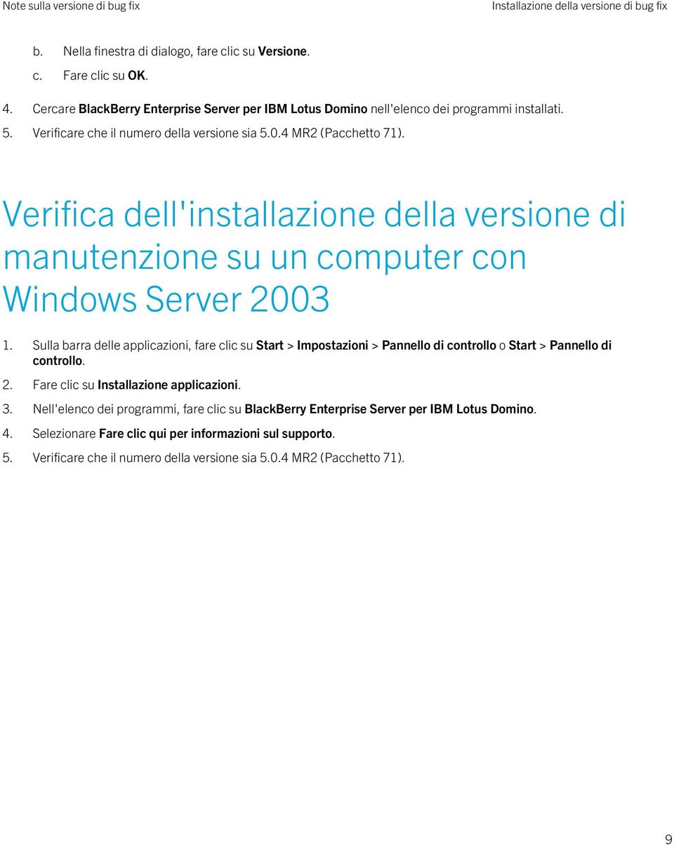 Verifica dell'installazione della versione di manutenzione su un computer con Windows Server 2003 1.