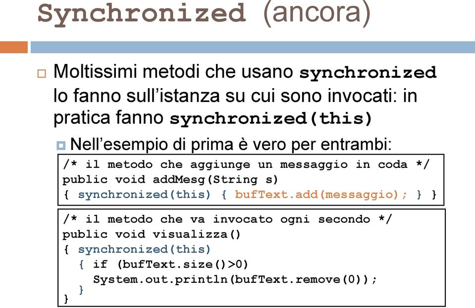 in coda */ public void addmesg(string s) { synchronized(this) { buftext.