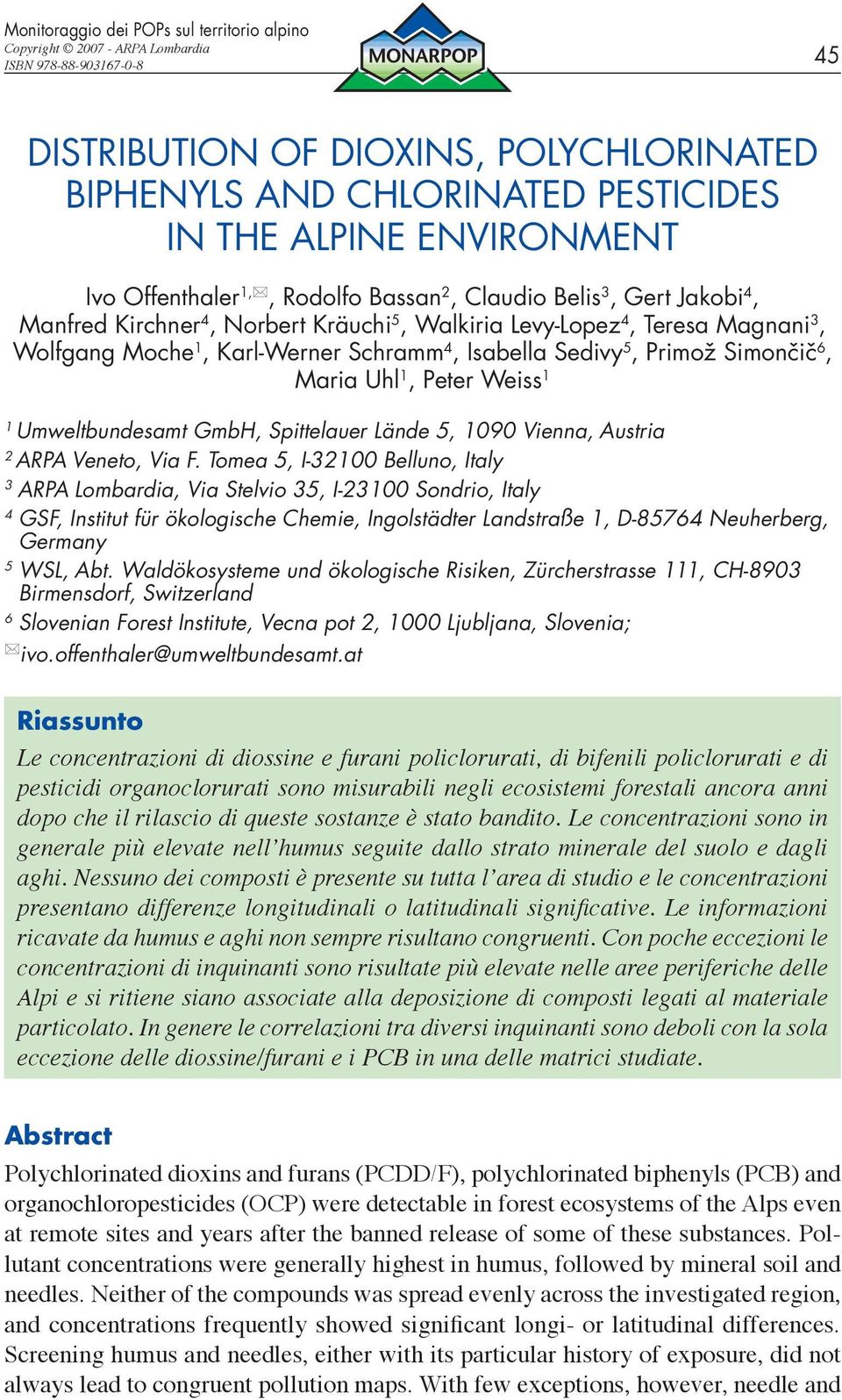 Schramm 4, Isabella Sedivy 5, Primož Simončič 6, Maria Uhl 1, Peter Weiss 1 1 Umweltbundesamt GmbH, Spittelauer Lände 5, 1090 Vienna, Austria 2 ARPA Veneto, Via F.