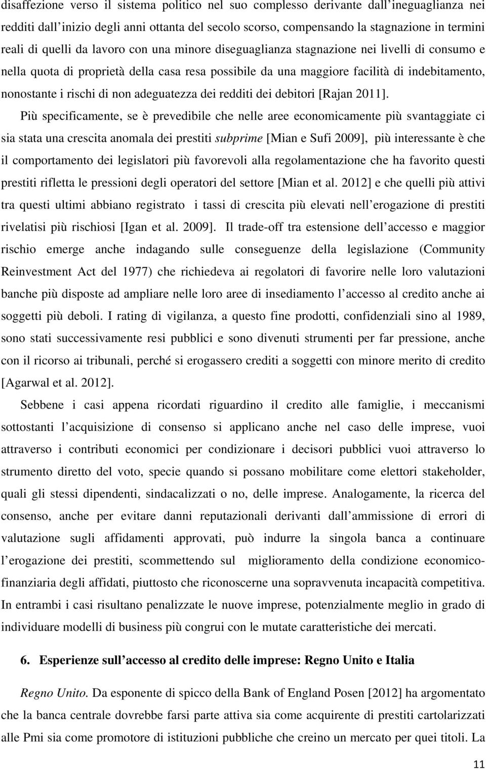 di non adeguatezza dei redditi dei debitori [Rajan 2011].