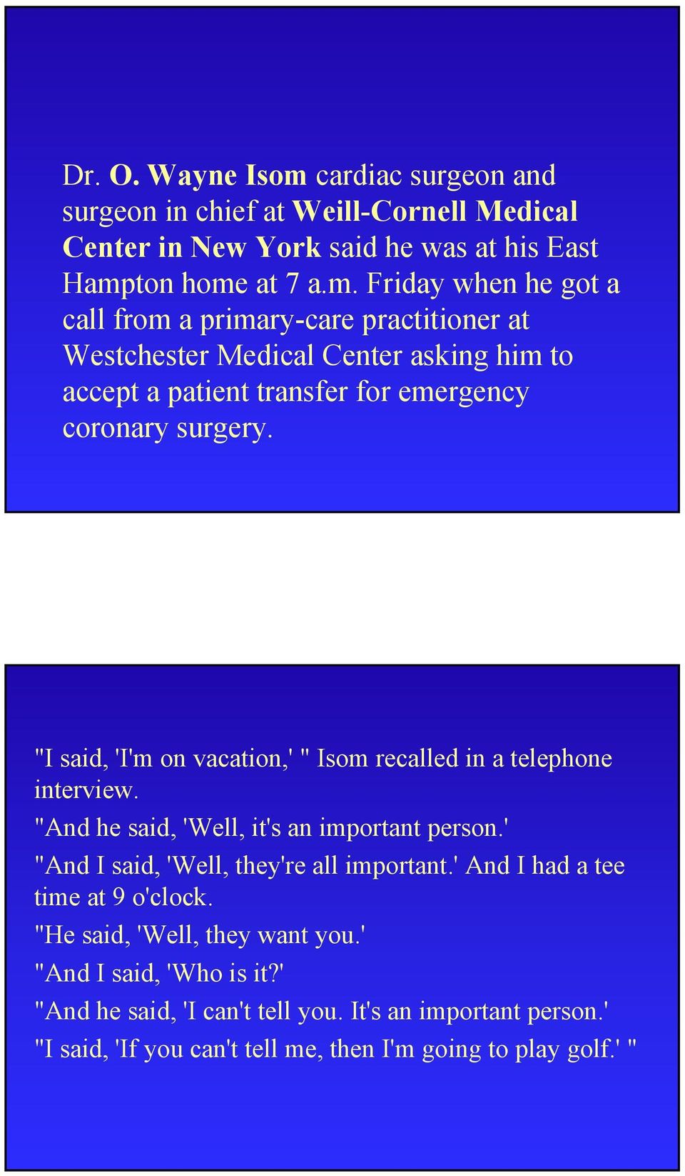 ton home at 7 a.m. Friday when he got a call from a primary-care practitioner at Westchester Medical Center asking him to accept a patient transfer for emergency coronary surgery.