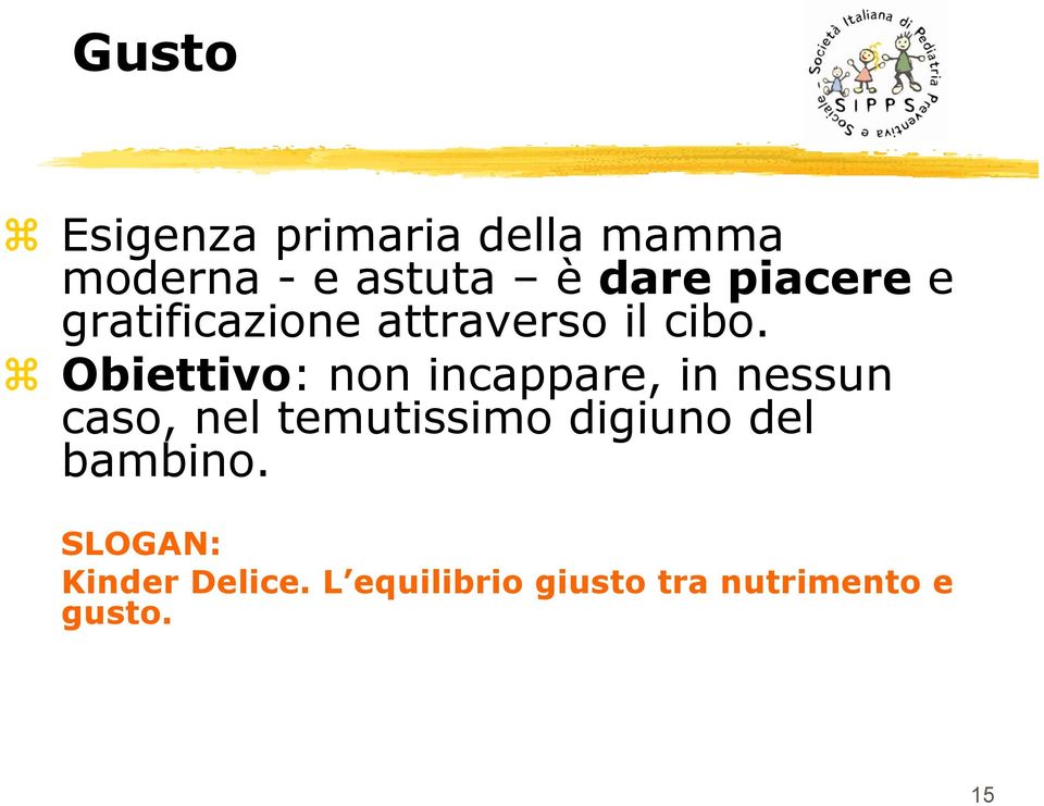 Obiettivo: non incappare, in nessun caso, nel temutissimo