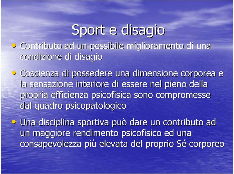 efficienza psicofisica sono compromesse dal quadro psicopatologico Una disciplina sportiva può dare