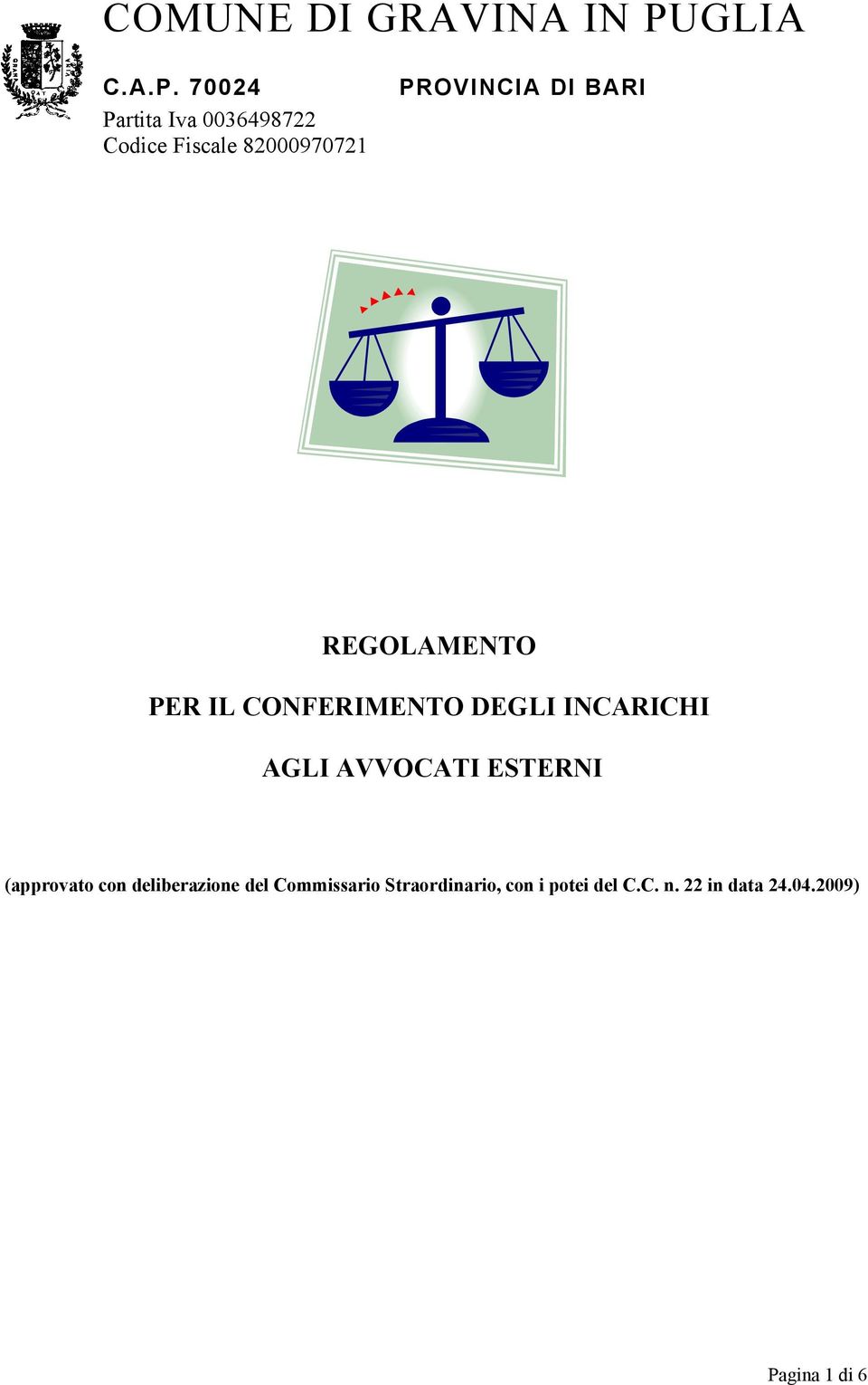 70024 Partita Iva 0036498722 Codice Fiscale 82000970721 PROVINCIA DI BARI