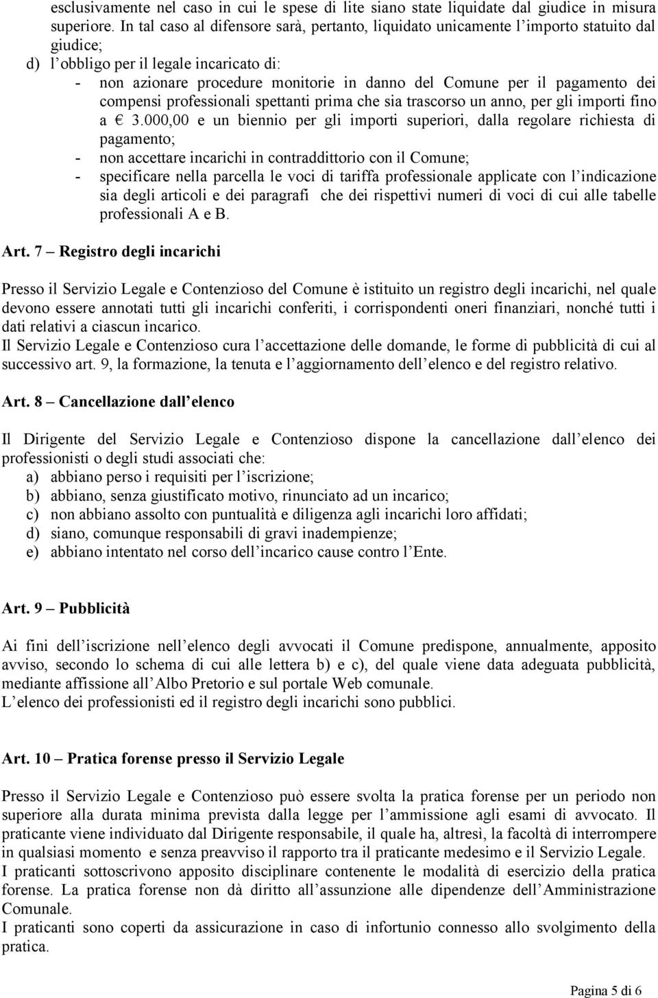 pagamento dei compensi professionali spettanti prima che sia trascorso un anno, per gli importi fino a 3.