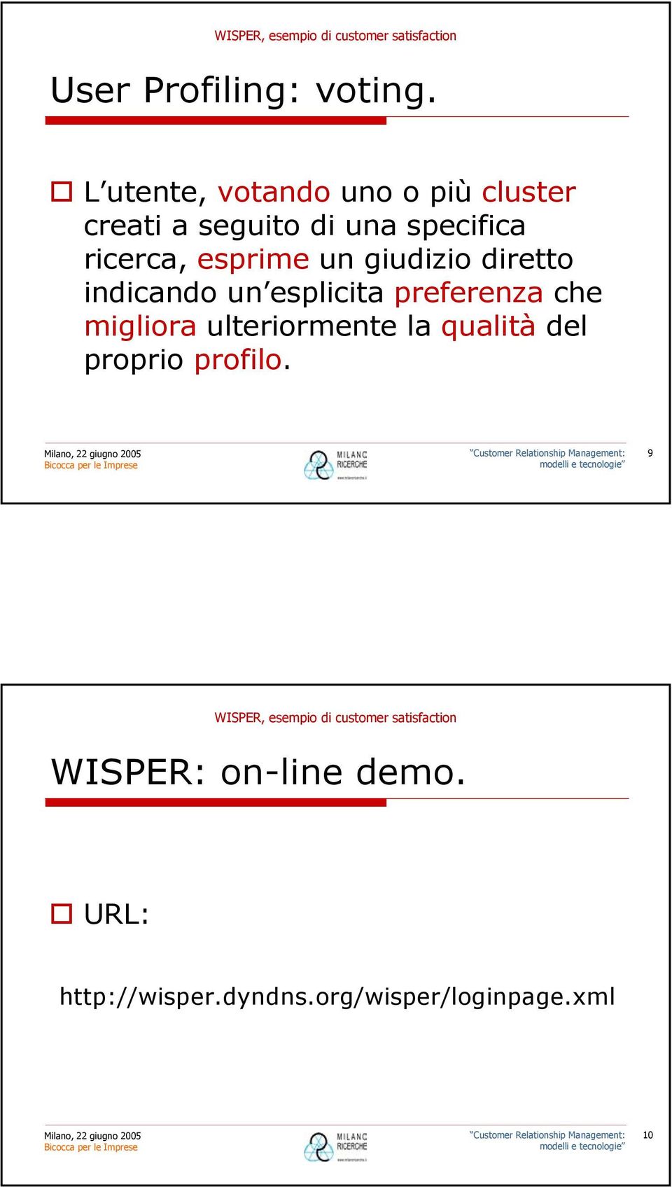 ricerca, esprime un giudizio diretto indicando un esplicita preferenza che