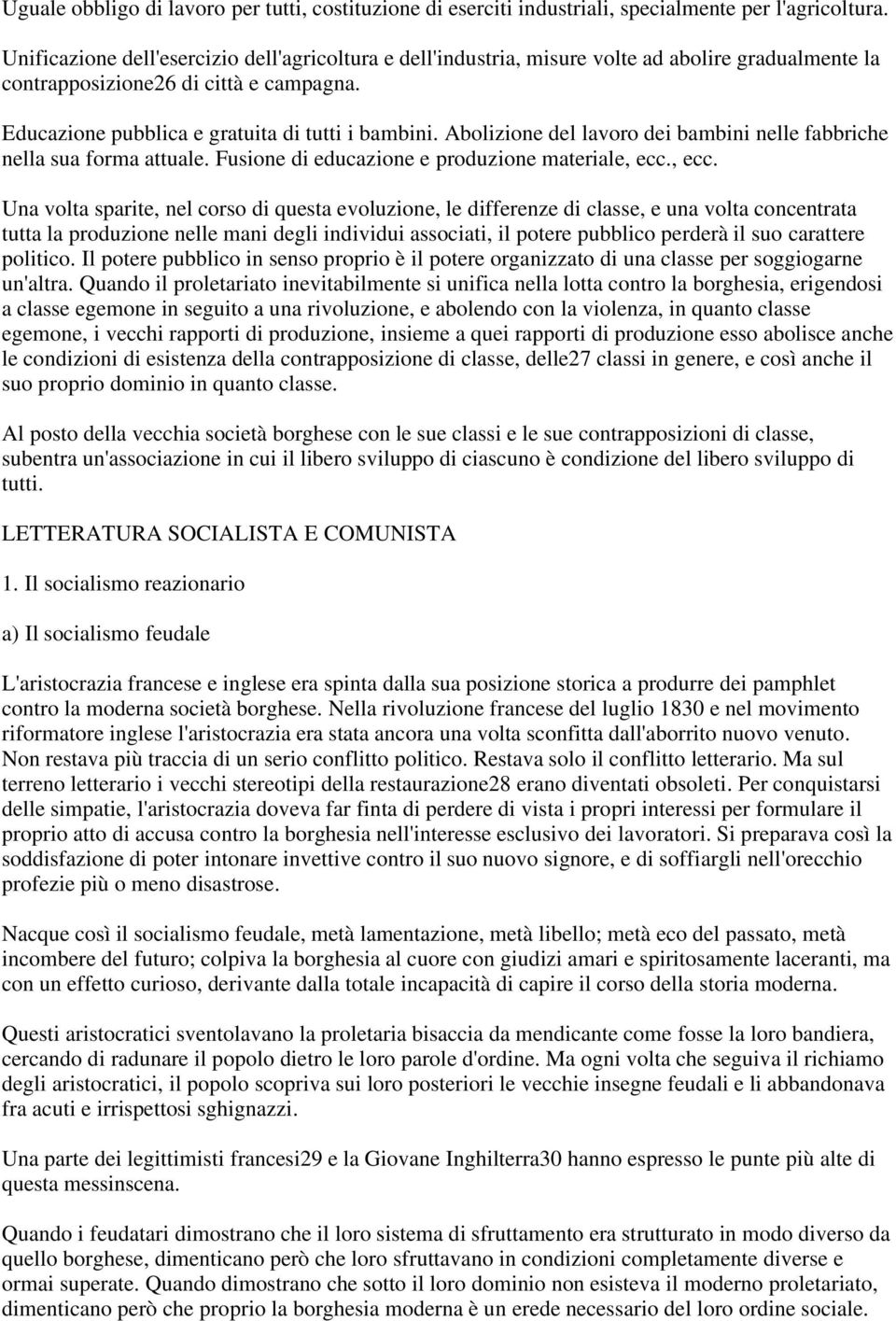 Abolizione del lavoro dei bambini nelle fabbriche nella sua forma attuale. Fusione di educazione e produzione materiale, ecc.