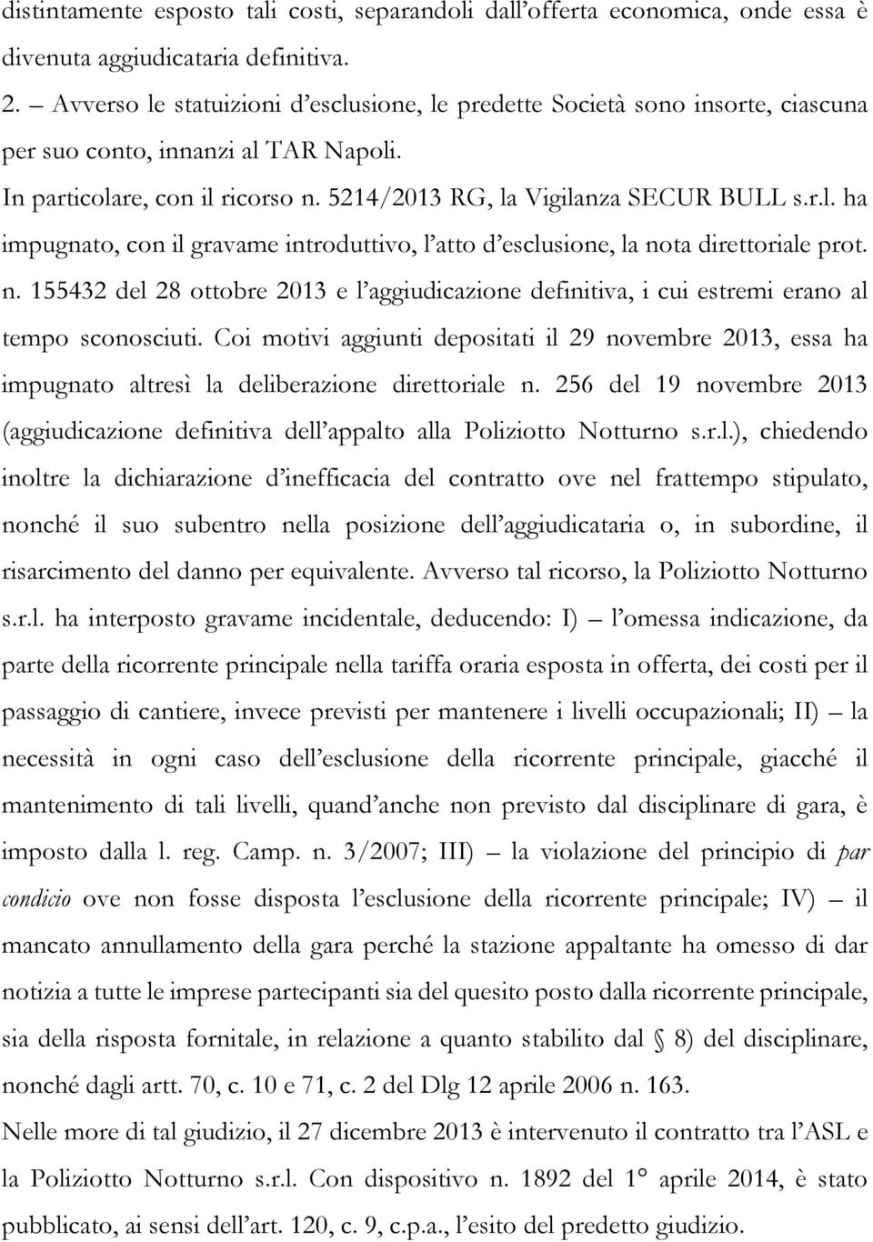 n. 155432 del 28 ottobre 2013 e l aggiudicazione definitiva, i cui estremi erano al tempo sconosciuti.