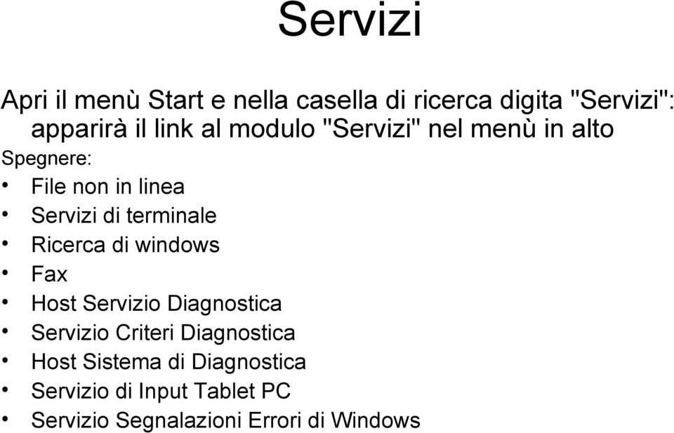 terminale Ricerca di windows Fax Host Servizio Diagnostica Servizio Criteri