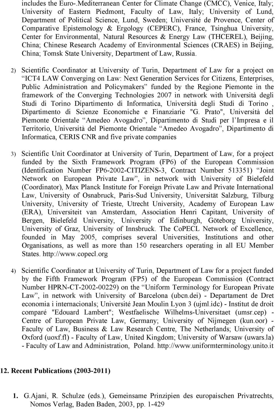 Provence, Center of Comparative Epistemology & Ergology (CEPERC), France, Tsinghua University, Center for Environmental, Natural Resources & Energy Law (THCEREL), Beijing, China; Chinese Research