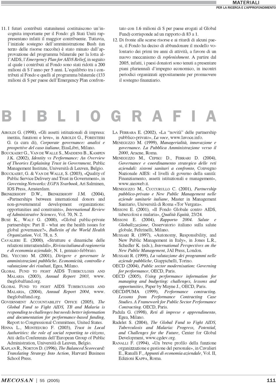 Relief, in seguito al quale i contributi al Fondo sono stati ridotti a 200 milioni di $ l anno per 5 anni.