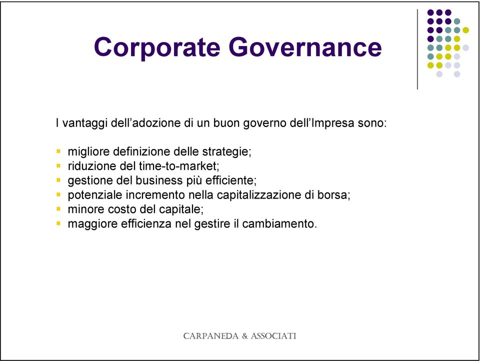 gestione del business più efficiente; potenziale incremento nella