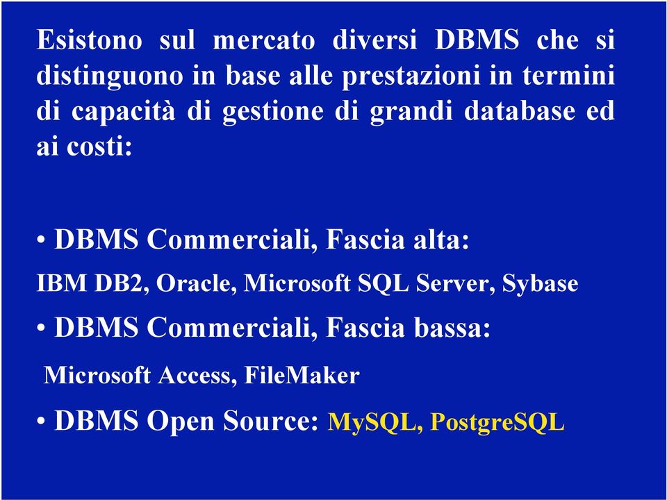 Commerciali, Fascia alta: IBM DB2, Oracle, Microsoft SQL Server, Sybase DBMS