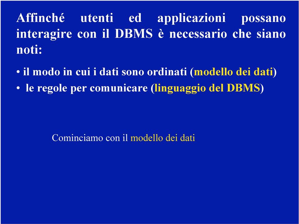 dati sono ordinati (modello dei dati) le regole per