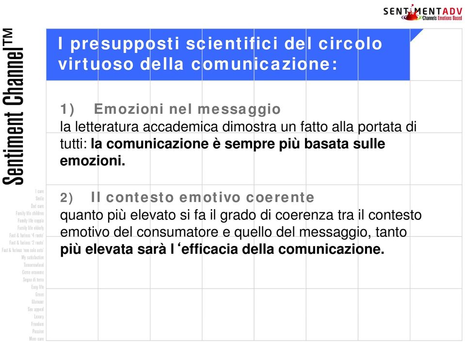 basata sulle emozioni.