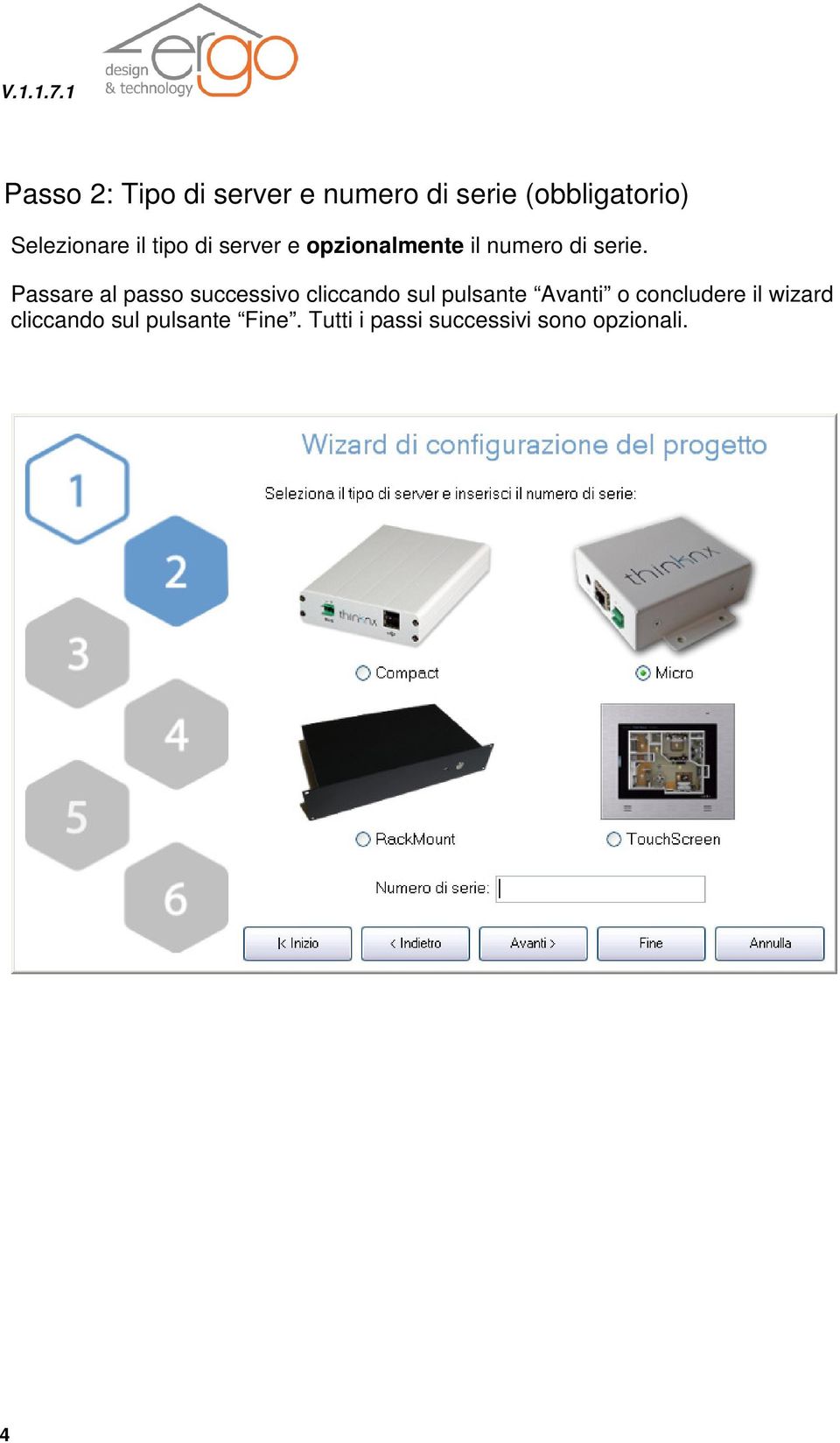 Passare al passo successivo cliccando sul pulsante Avanti o