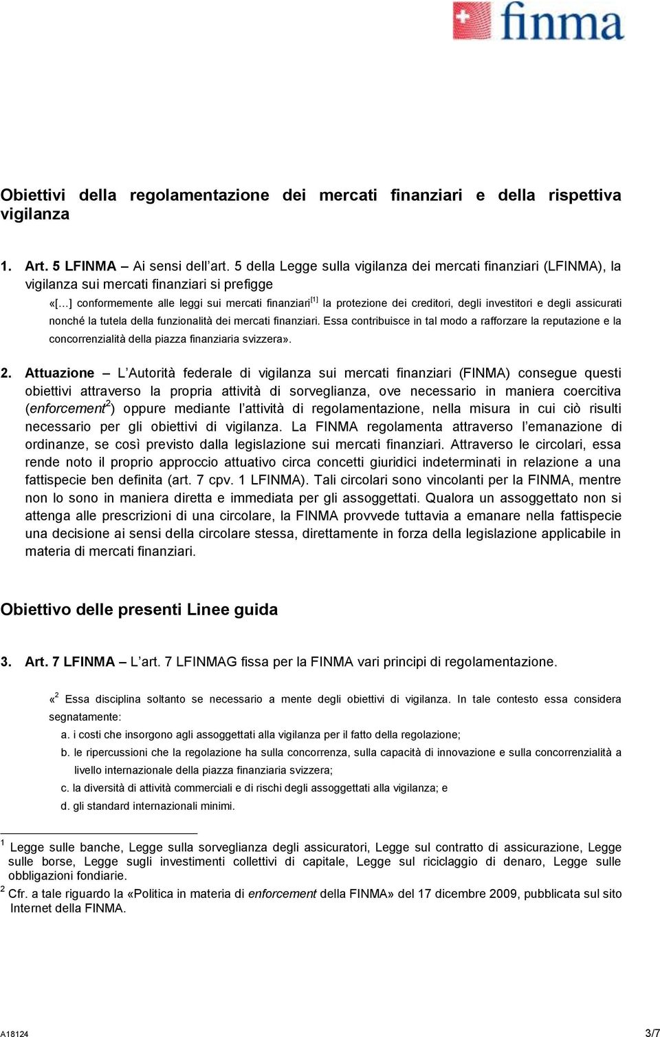 degli investitori e degli assicurati nonché la tutela della funzionalità dei mercati finanziari.