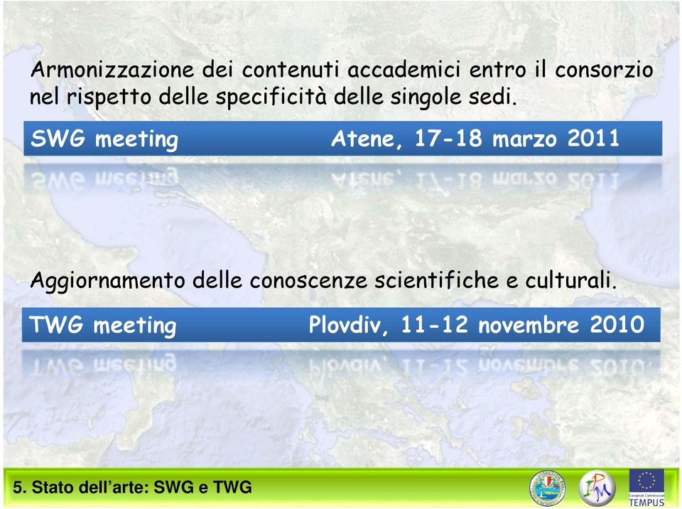 SWG meeting Atene, 17-18 marzo 2011 Aggiornamento delle conoscenze