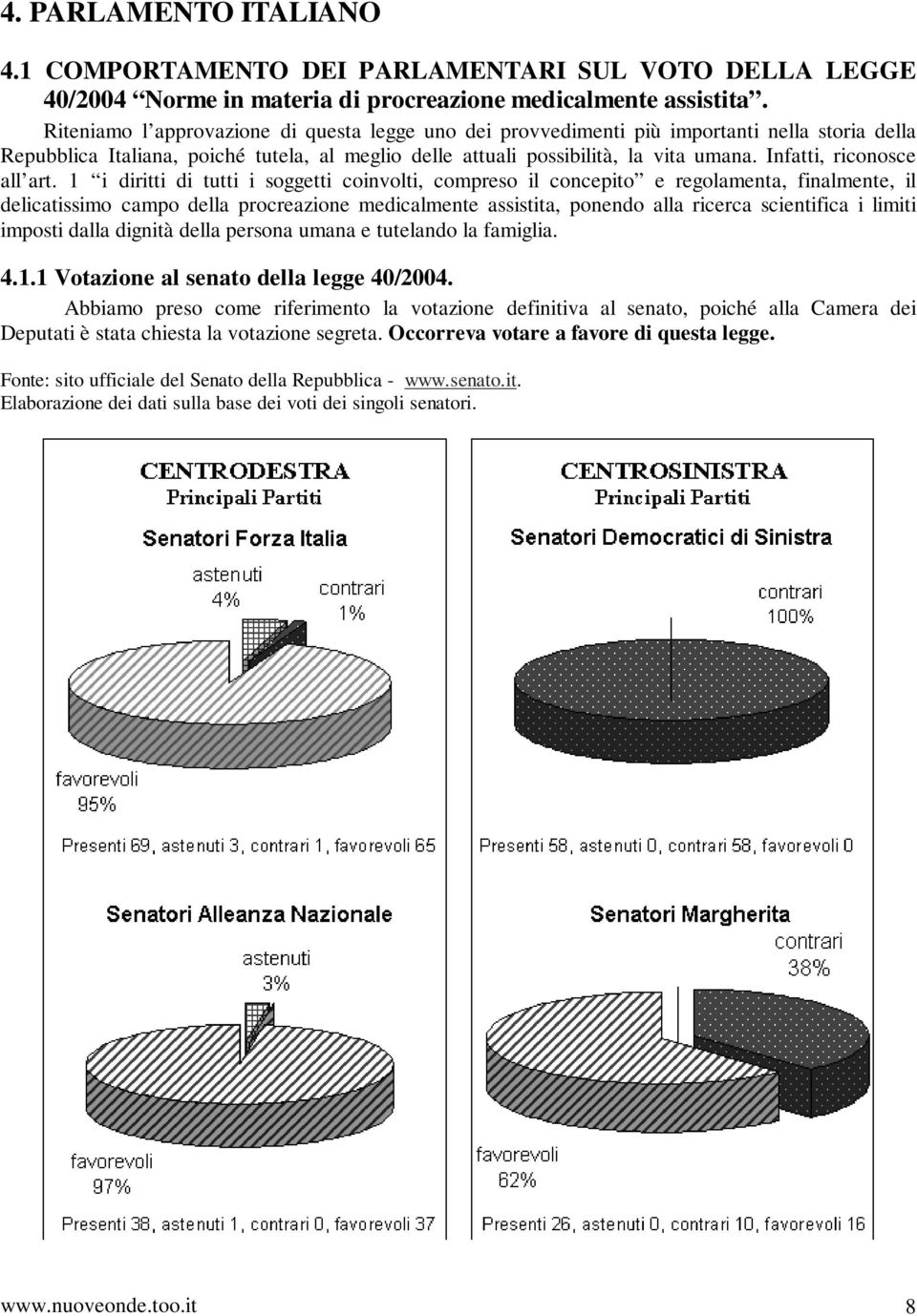 Infatti, riconosce all art.