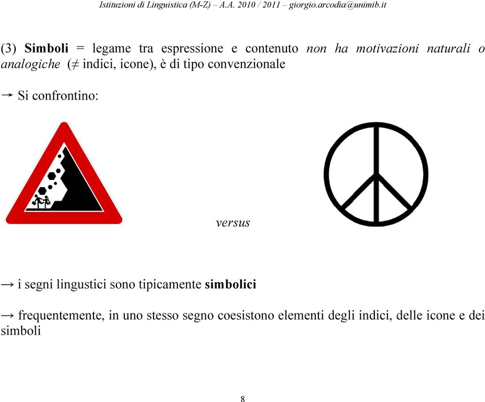 confrontino: versus i segni lingustici sono tipicamente simbolici