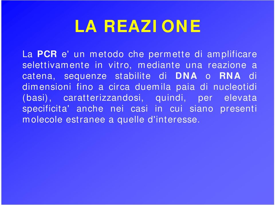 circa duemila paia di nucleotidi (basi), caratterizzandosi, quindi, per elevata