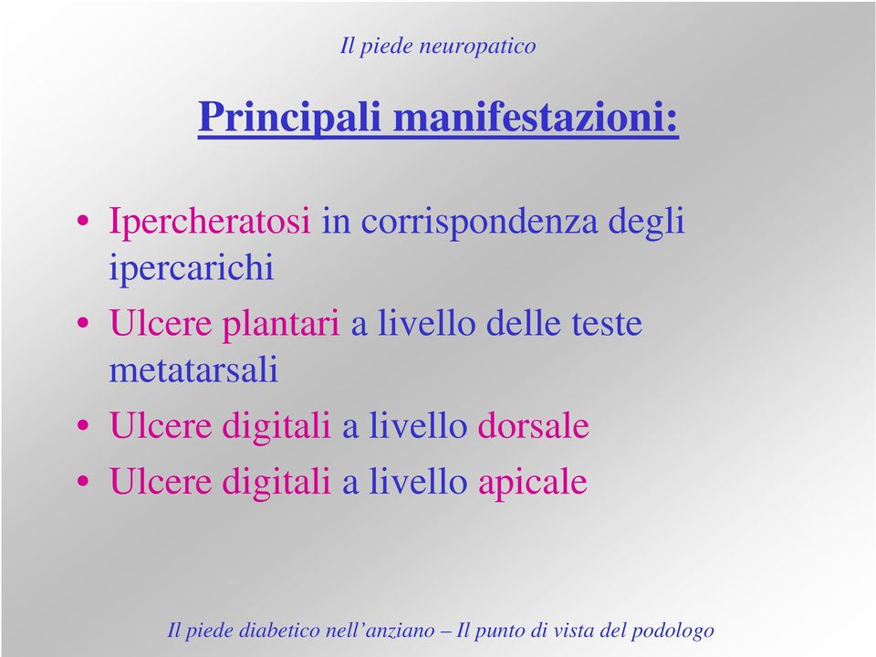 Ulcere plantari a livello delle teste metatarsali