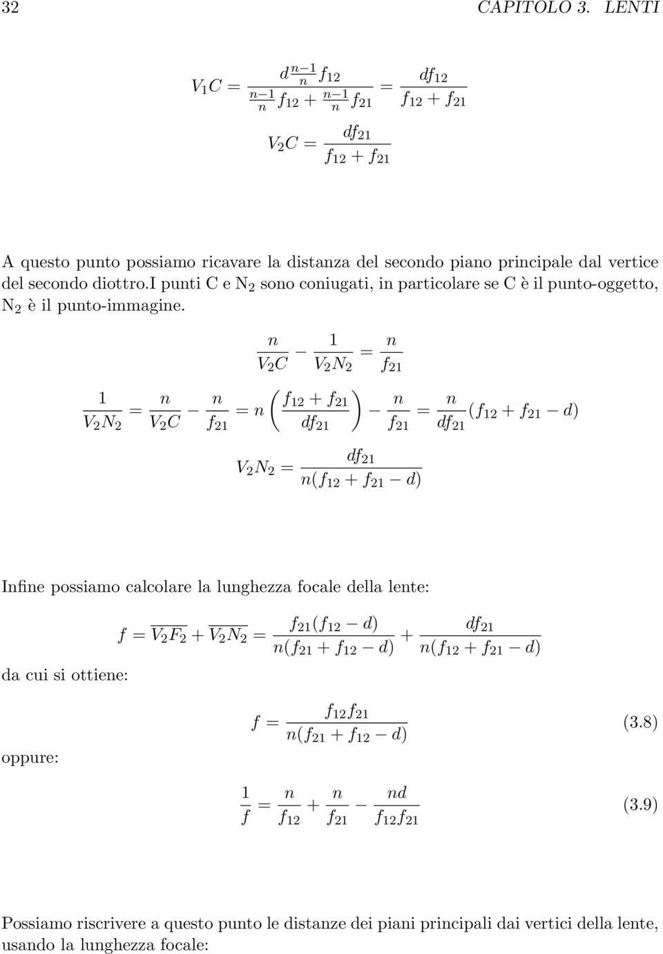 i punti C e N 2 sono coniugati, in particolare se C è il punto-oggetto, N 2 è il punto-immagine.