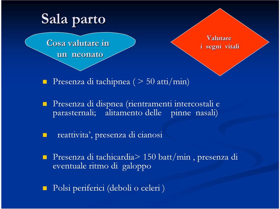 alitamento delle pinne nasali) reattivita, presenza di cianosi Presenza di