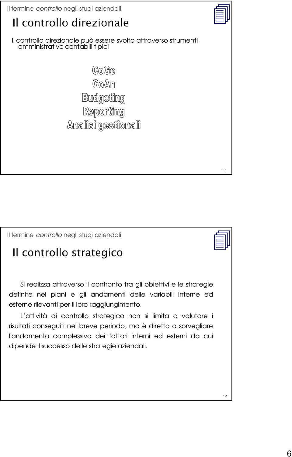 variabili interne ed esterne rilevanti per il loro raggiungimento.