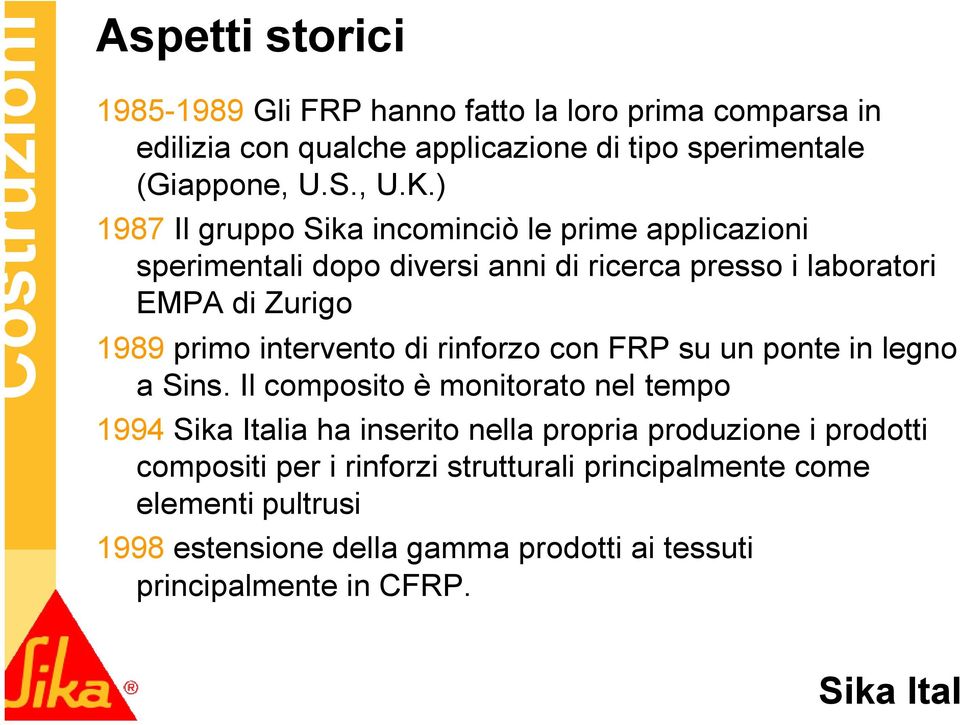 intervento di rinforzo con FRP su un ponte in legno a Sins.