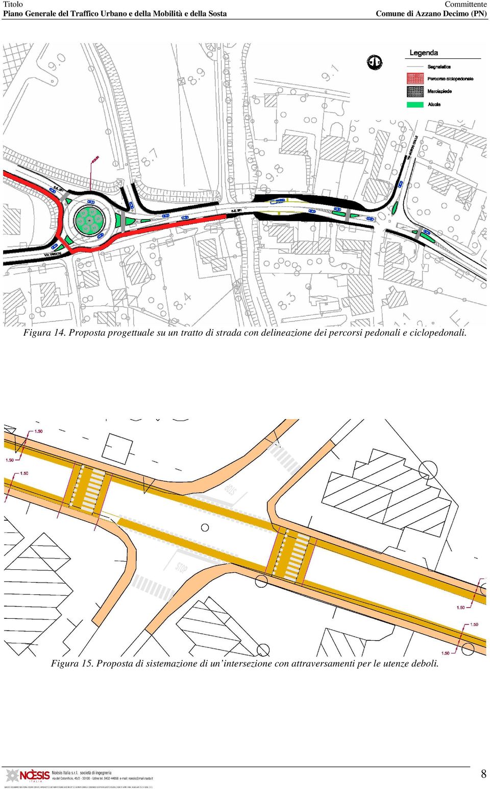 delineazione dei percorsi pedonali e ciclopedonali.