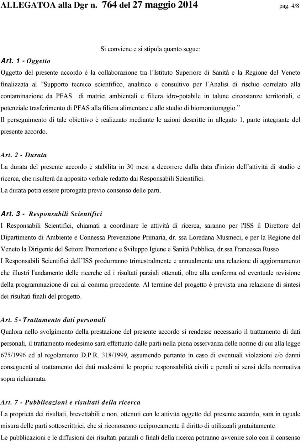 Analisi di rischio correlato alla contaminazione da PFAS di matrici ambientali e filiera idro-potabile in talune circostanze territoriali, e potenziale trasferimento di PFAS alla filiera alimentare e