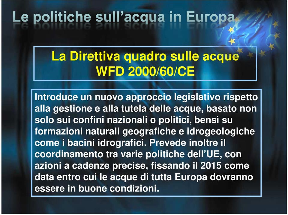 e idrogeologiche come i bacini idrografici.