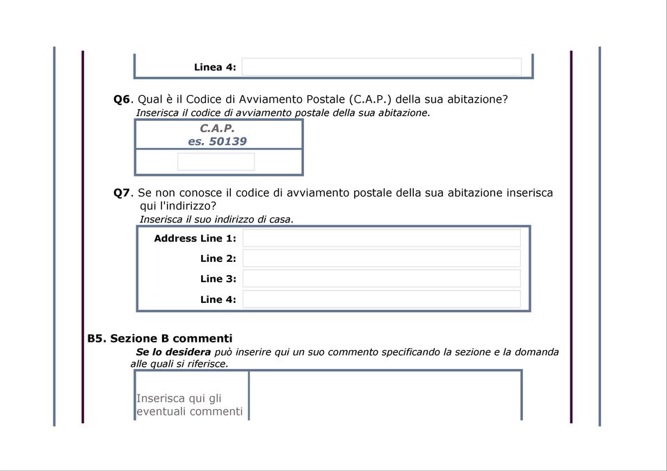 Se non conosce il codice di avviamento postale della sua abitazione inserisca qui l'indirizzo?