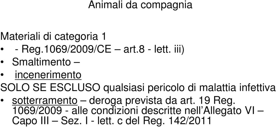 infettiva sotterramento deroga prevista da art. 19 Reg.