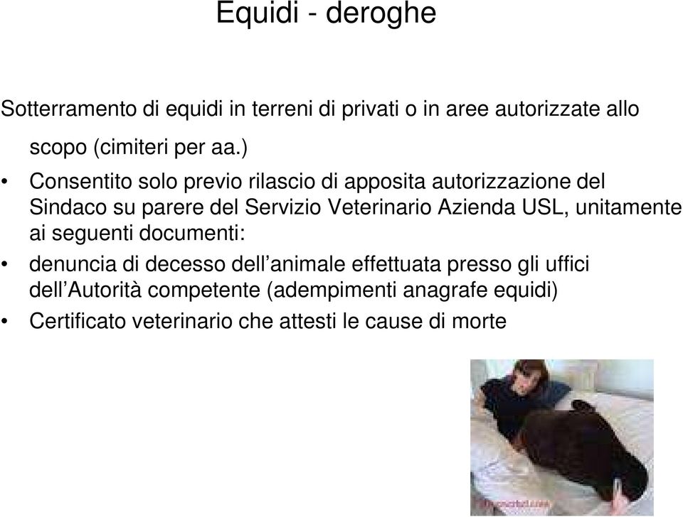 Veterinario Azienda USL, unitamente ai seguenti documenti: denuncia di decesso dell animale effettuata presso