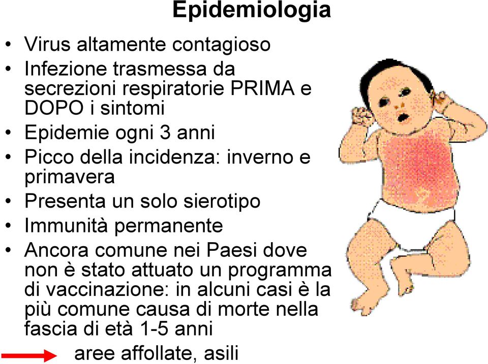 sierotipo Immunità permanente Ancora comune nei Paesi dove non è stato attuato un programma di