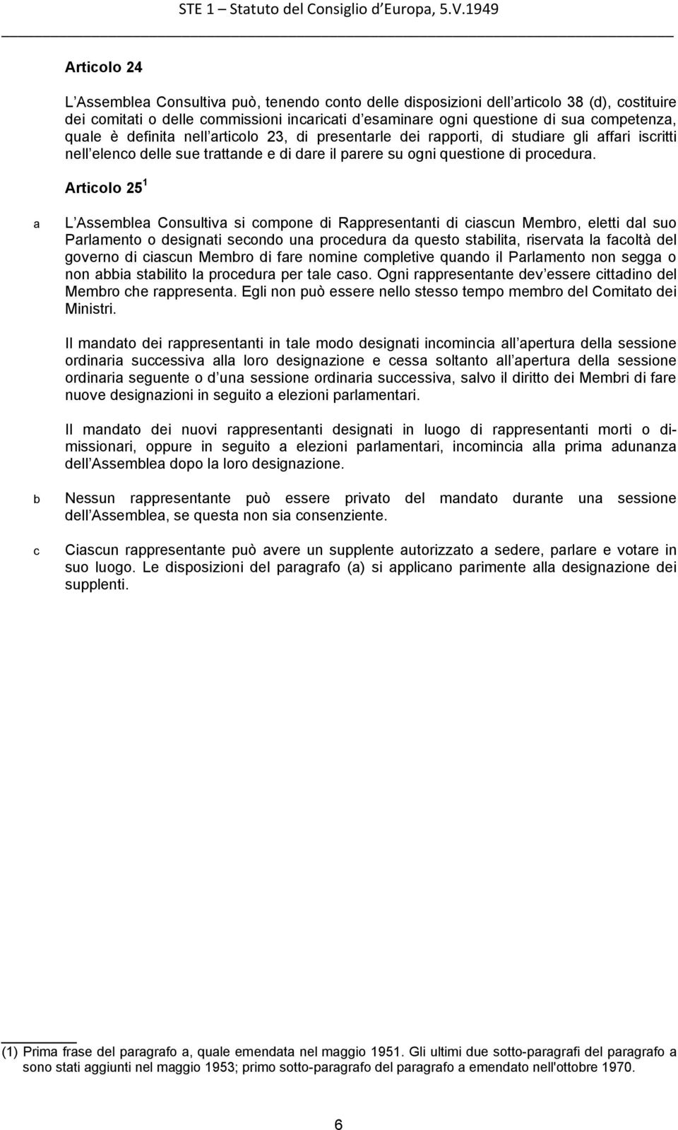 nell rtiolo 23, di presentrle dei rpporti, di studire gli ffri isritti nell eleno delle sue trttnde e di dre il prere su ogni questione di proedur.