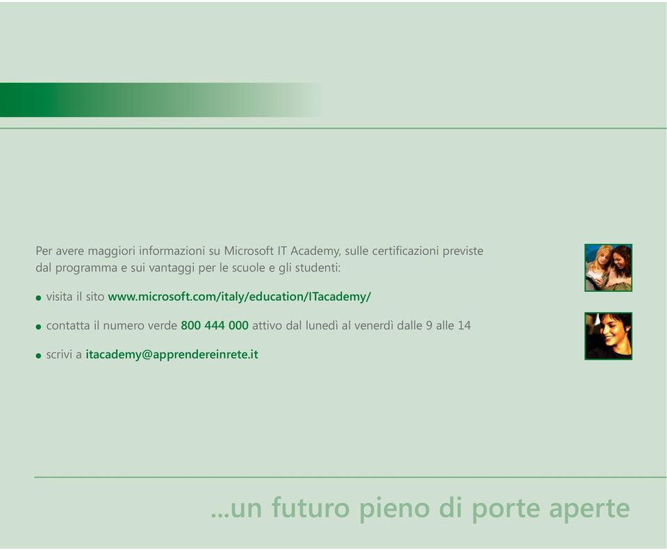 com/italy/education/itacademy/ contatta il numero verde 800 444 000 attivo dal lunedì al