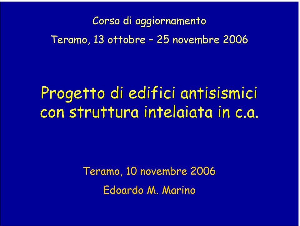 antisismici con struttura intelaiata in c.